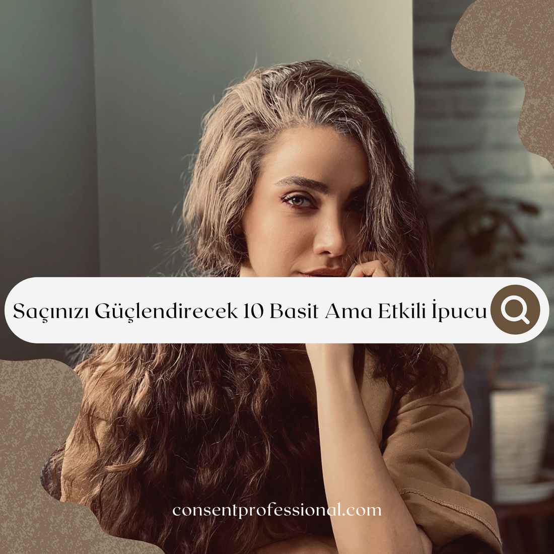 Saçınızı Güçlendirecek 10 Basit Ama Etkili İpucu